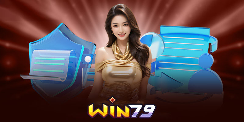 Chính sách bảo mật Win79 | Sự tin cậy làm nên thương hiệu